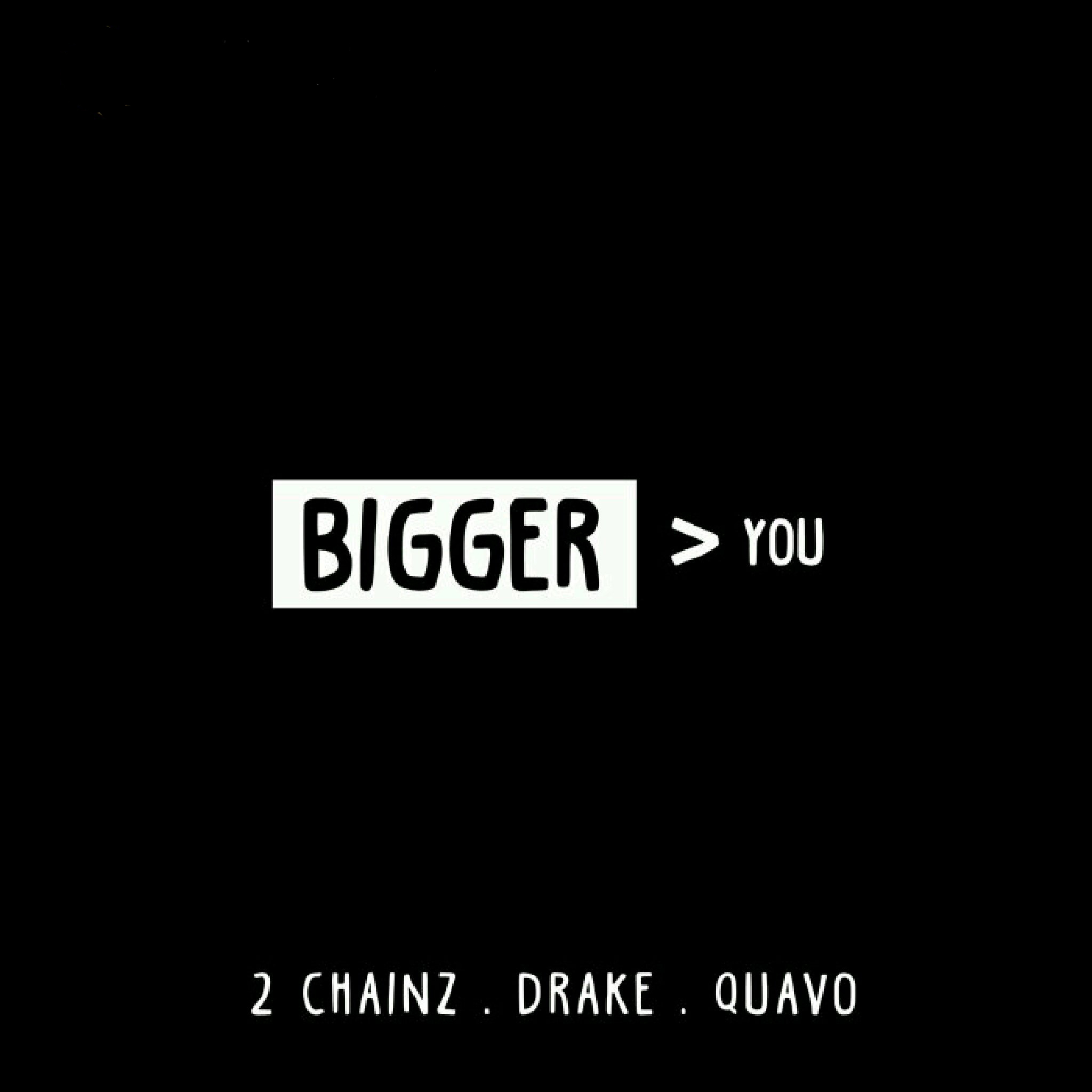 Bigger than this 2. Bigger than bigger. 2 Chainz треки. Bigger than you. Bigger песня.